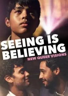 New Queer Visions: Seeing Is Believing (2020)