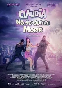 Claudia No Se Quiere Morir (2019)