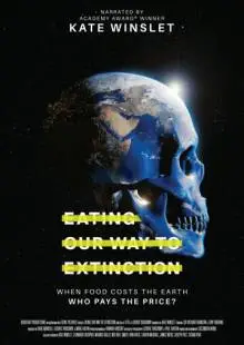Eating Our Way to Extinction (2021)