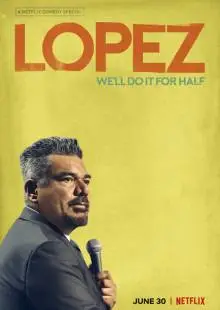 George Lopez: We'll Do It for Half (2020)