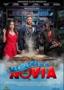 El Fantasma de mi Novia (2018)