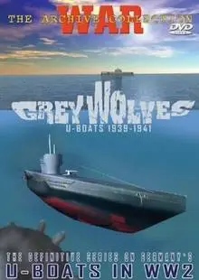 Серые волки. Немецкие подводные лодки 1939-1945 (2005)