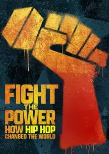Fight the Power: How Hip Hop Changed the World (2023)