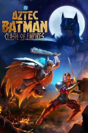 Ацтекский Бэтмен: Столкновение империй (2025)