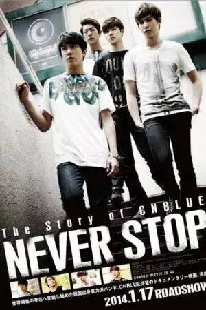 История группы CNBlue: Никогда не останавливайся (2013)