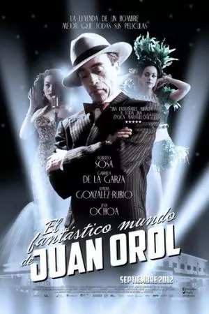 El fantástico mundo de Juan Orol (2012)