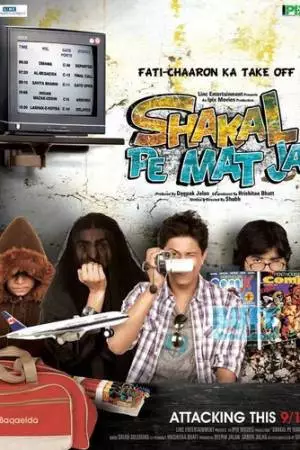 Shakal Pe Mat Ja (2011)