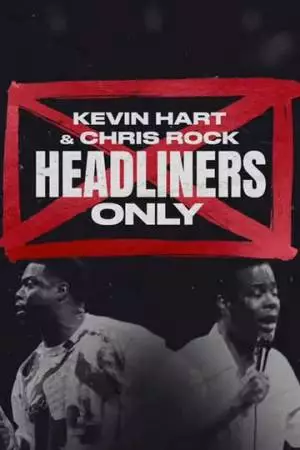 Kevin Hart & Chris Rock: Headliners Only (2023)
