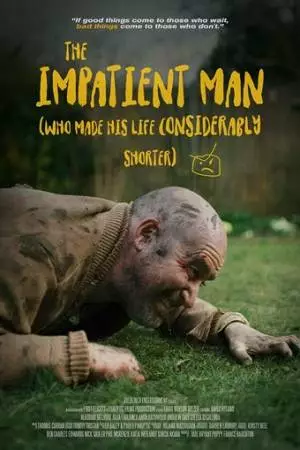Нетерпеливый человек, который сильно сократил свою жизнь (2022)