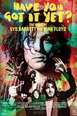 Have You Got It Yet? The Story of Syd Barrett and Pink Floyd (2023)